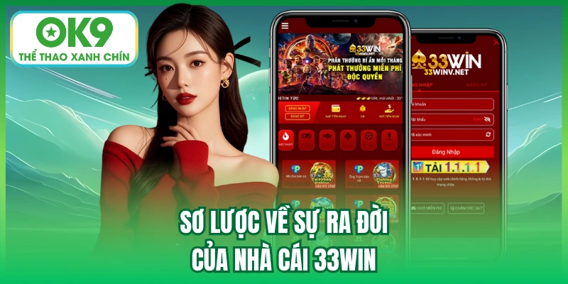 Sơ lược về sự ra đời của nhà cái 33Win
