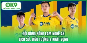 Đội Bóng Sông Lam Nghệ An | Lịch Sử, Biểu Tượng & Khát Vọng