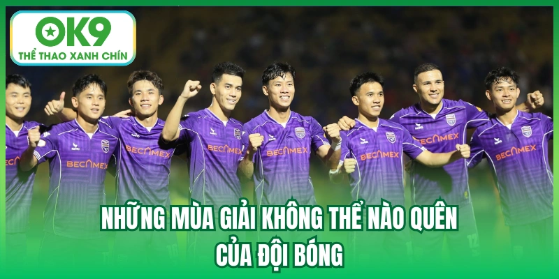 Những mùa giải không thể nào quên của đội bóng